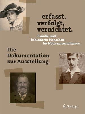 erfasst, verfolgt, vernichtet. Kranke und behinderte Menschen im Nationalsozialismus - ebook